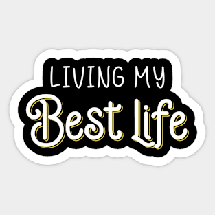 Living My Best Life Sticker